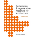 Sustainable and Regenerative Materials for Architecture: A Sourcebook