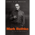 Mark Rothko: A Biography