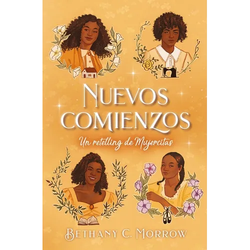 Nuevos Comienzos. Un Retelling de Mujercitas