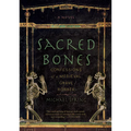Sacred Bones: Confessions of a Medieval Grave Robber