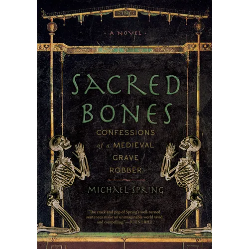 Sacred Bones: Confessions of a Medieval Grave Robber