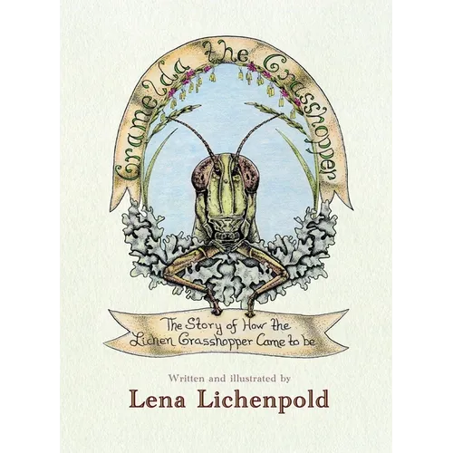 Gramelda the Grasshopper: The Story of How the Lichen Grasshopper Came to be