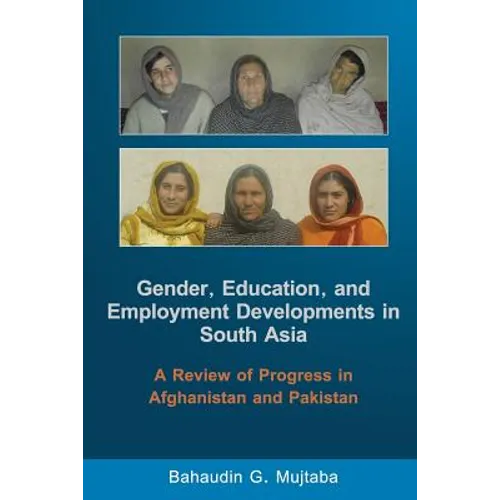 Gender, Education, and Employment Developments in South Asia: A Review of Progress in Afghanistan and Pakistan