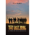 The Last Rival: A Time of our Choosing