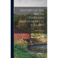 History of the Town of Harvard, Massachusetts, 1732-1893