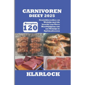 Carnivoren Dieet 2025: 120 Recepten Gewichtsverlies en Welzijn met de kracht van Vlees Maaltijdplan om uw Welzijn te Optimaliseren