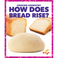 How Does Bread Rise?