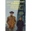 Shooting Midnight Cowboy: Art, Sex, Loneliness, Liberation, and the Making of a Dark Classic