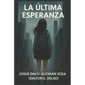 La Ultima Esperanza: The Last Hope