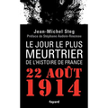 Le Jour le plus meurtrier de l'histoire de France: 22 Août 1914