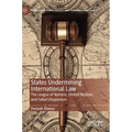 States Undermining International Law: The League of Nations, United Nations, and Failed Utopianism
