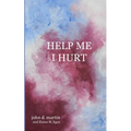 Help Me I Hurt