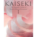 Kaiseki: The Exquisite Cuisine of Kyoto's Kikunoi Restaurant