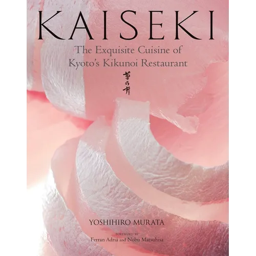Kaiseki: The Exquisite Cuisine of Kyoto's Kikunoi Restaurant