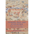 Humans, Dogs and Other Beings: Myths, Stories, and History in the Land of Genghis Khan