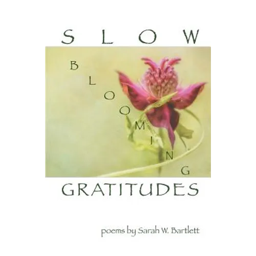 Slow Blooming Gratitudes
