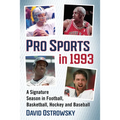 Pro Sports in 1993: A Signature Season in Football, Basketball, Hockey and Baseball