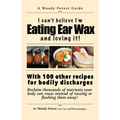Eating Ear Wax and loving it!: Funny prank book, gag gift, novelty notebook disguised as a real book, with hilarious, motivational quotes