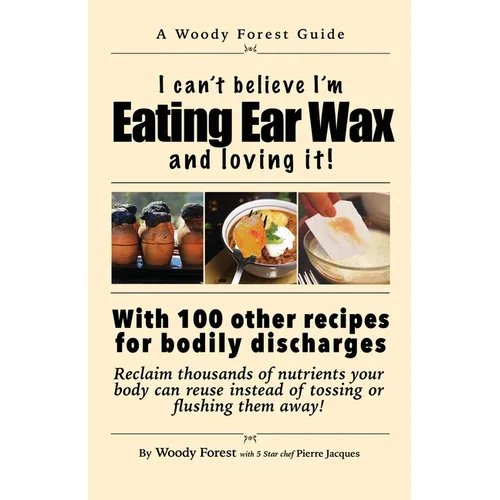 Eating Ear Wax and loving it!: Funny prank book, gag gift, novelty notebook disguised as a real book, with hilarious, motivational quotes