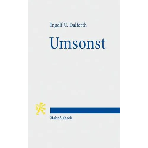 Umsonst: Eine Erinnerung an Die Kreative Passivitat Des Menschen