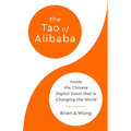 The Tao of Alibaba: Inside the Chinese Digital Giant That Is Changing the World