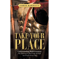 Take Your Place: Understanding Righteousness: the Doorway to Receiving All God Has Freely Given You