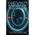 Never Meant To Wake