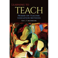Learning to Teach: Primer on Teacher Education Methods