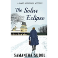 The Solar Eclipse: A James Anderson Mystery