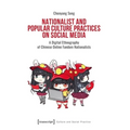 Nationalist and Popular Culture Practices on Social Media: A Digital Ethnography of Chinese Online Fandom Nationalists