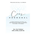 Caos Hormonal: La verdad detrás de los mitos y las ideas equivocadas sóbre las hormonas en mujeres y en hombres