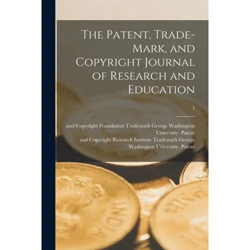 The Patent, Trade-mark, and Copyright Journal of Research and Education; 1