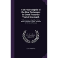 The Four Gospels of the New Testament in Greek From the Text of Griesbach: With a Lexicon in English of All the Worlds Contained in Them: Designed for
