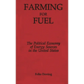 Farming for Fuel: The Political Economy of Energy Sources in the United States