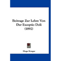 Beitrage Zur Lehre Von Der Exceptio Doli (1892)