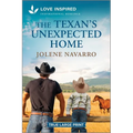The Texan's Unexpected Home: An Uplifting Inspirational Romance