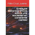 Ensayos historiográficos sobre una sociedad en constante cambio