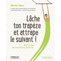 Lâche ton trapèze et attrape le suivant !