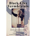 Black Elks Vermachtnis: Ein Alter Pfad Zu Innerer Kraft Auf Den Fussspuren Eines Heiligen Mannes Der Lakota (the Redemption of Black Elk) (Ger