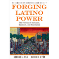 Forging Latino Power: The Politics of Inclusion, Backlash, and Resistance