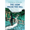 The View from the Hill: Four Seasons in a Walker's Britain