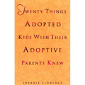 Twenty Things Adopted Kids Wish Their Adoptive Parents Knew