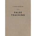 A Field Guide on False Teaching