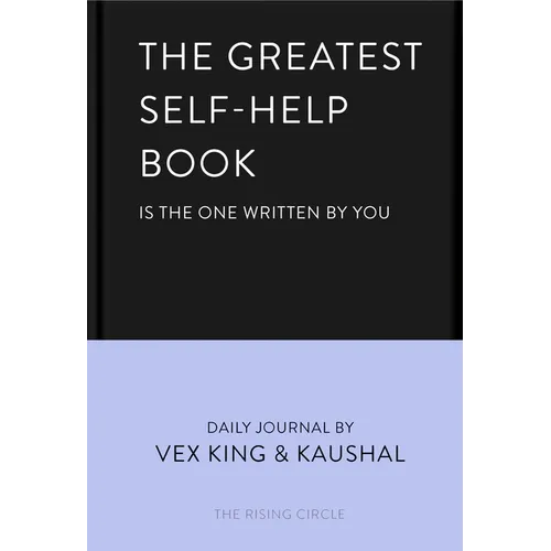 The Greatest Self-Help Book (Is the One Written by You): A Daily Journal for Gratitude, Happiness, Reflection and Self-Love