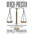 Bench-Pressed: A Judge Recounts the Many Blessings and Heavy Lessons of Hearing Immigration Asylum Cases