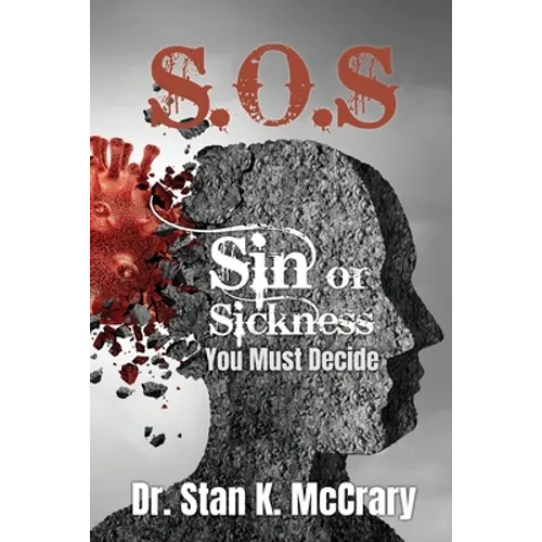 S.O.S. Sin or Sickness, You Must Decide