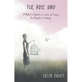 The Rose Bird: A Mother's Perspective on Loving and Losing Her Daughter to Fentanyl