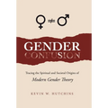 Gender Confusion: Tracing the Spiritual and Societal Origins of Modern Gender Theory