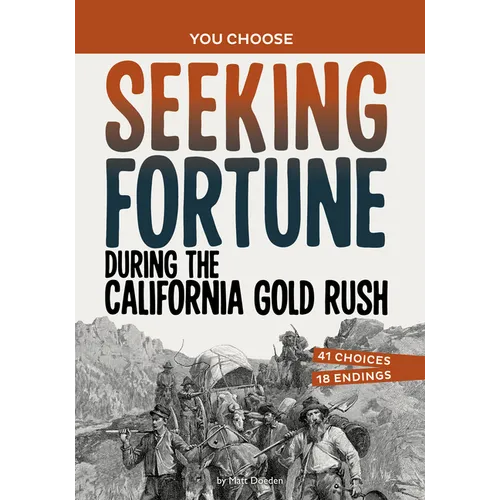 Seeking Fortune During the California Gold Rush: A History Seeking Adventure