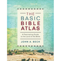 The Basic Bible Atlas: A Fascinating Guide to the Land of the Bible